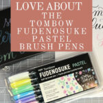 4 Things to Love Tombow Fudenosuke Brush Pens