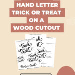 How to Hand Letter Trick or treat on a Wood Cutout