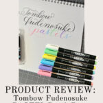 Product Review - Tombow Fudenosuke Pastel Brush Pens